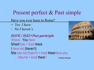 Present perfect & Past simple ,[object Object],[object Object],[object Object],[object Object],[object Object],[object Object],[object Object],[object Object]