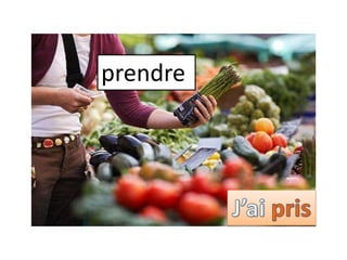 prendre