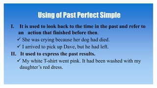 Past perfect simple and past perfect continuous ( using and form)