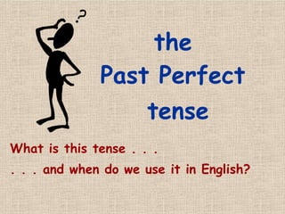 PAST PERFECT TENSE 2ND. AND 3ERD 2021.pptx