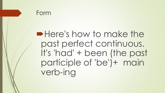 Past Perfect Tense X Past Perfect Continuous 