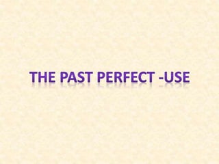 Past perfect use explanation