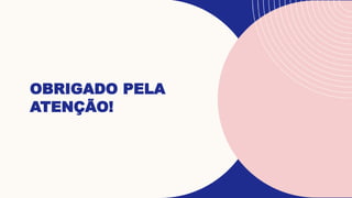 OBRIGADO PELA
ATENÇÃO!
 
