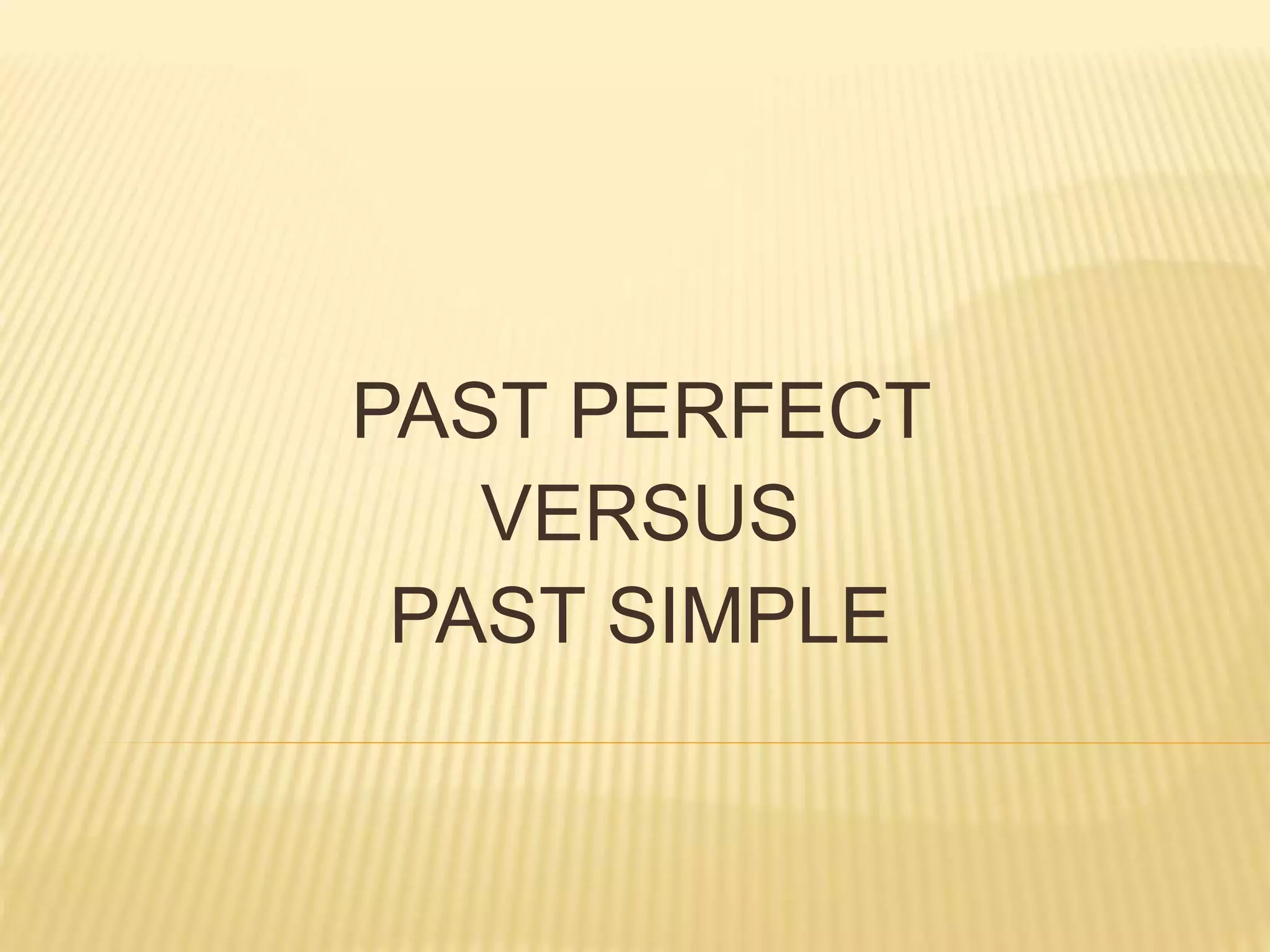 Past perfect versus past simple | PPT