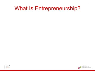 What Is Entrepreneurship?
3
 
