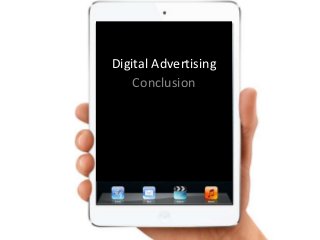 Digital Advertising
    Conclusion
 