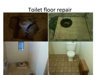 Toilet floor repair
 