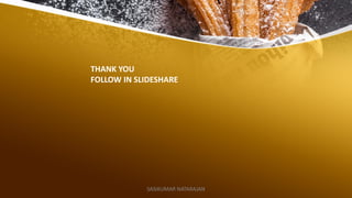 SASIKUMAR NATARAJAN
THANK YOU
FOLLOW IN SLIDESHARE
 
