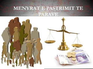 MENYRAT E PASTRIMIT TE
PARAVE
 