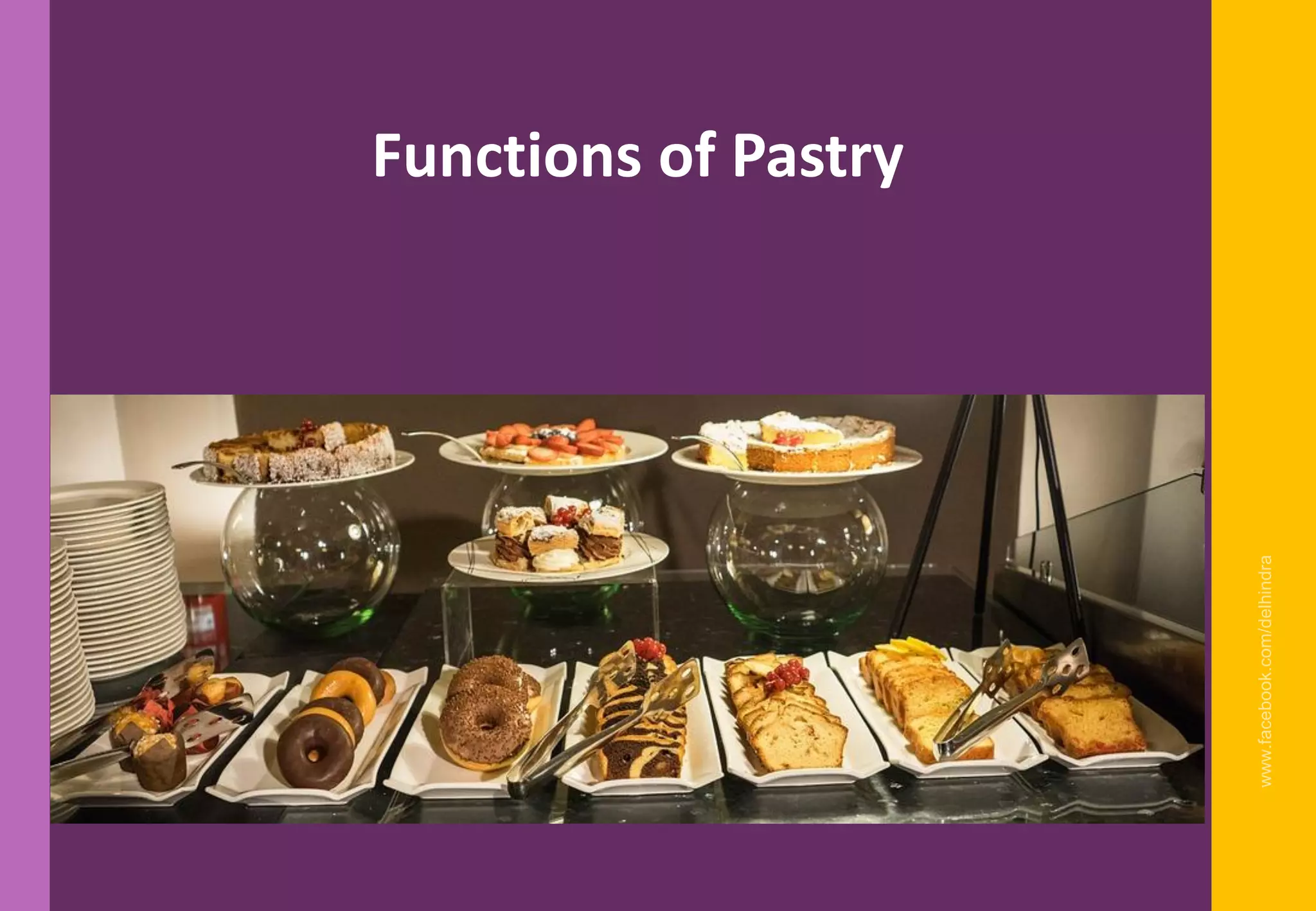 Functions of Pastry
www.facebook.com/delhindra
 
