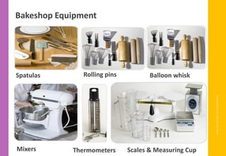 Mixers Thermometers Scales & Measuring Cup
Spatulas Rolling pins Balloon whisk
Bakeshop Equipment
www.facebook.com/delhindra
 