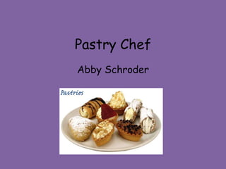 Pastry Chef Abby Schroder 