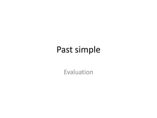 Past simple Evaluation 