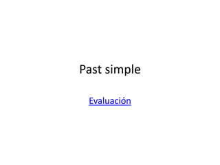 Past simple Evaluación  