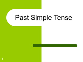 Past Simple Tense 