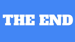 THE END
 
