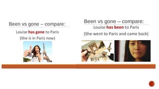 Past simple and Present Perfect Tense