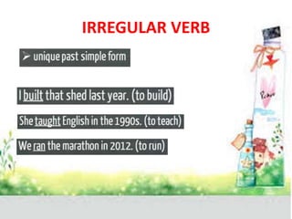IRREGULAR VERB
 