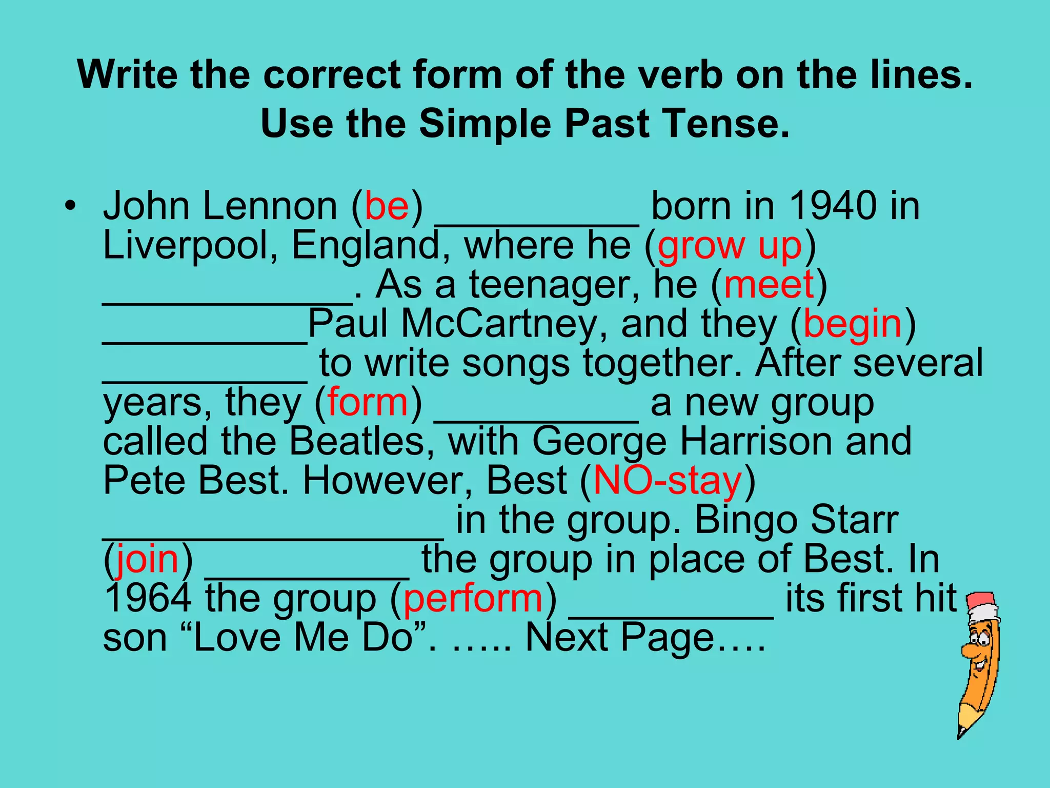 Write the Past Form of the following verbs.