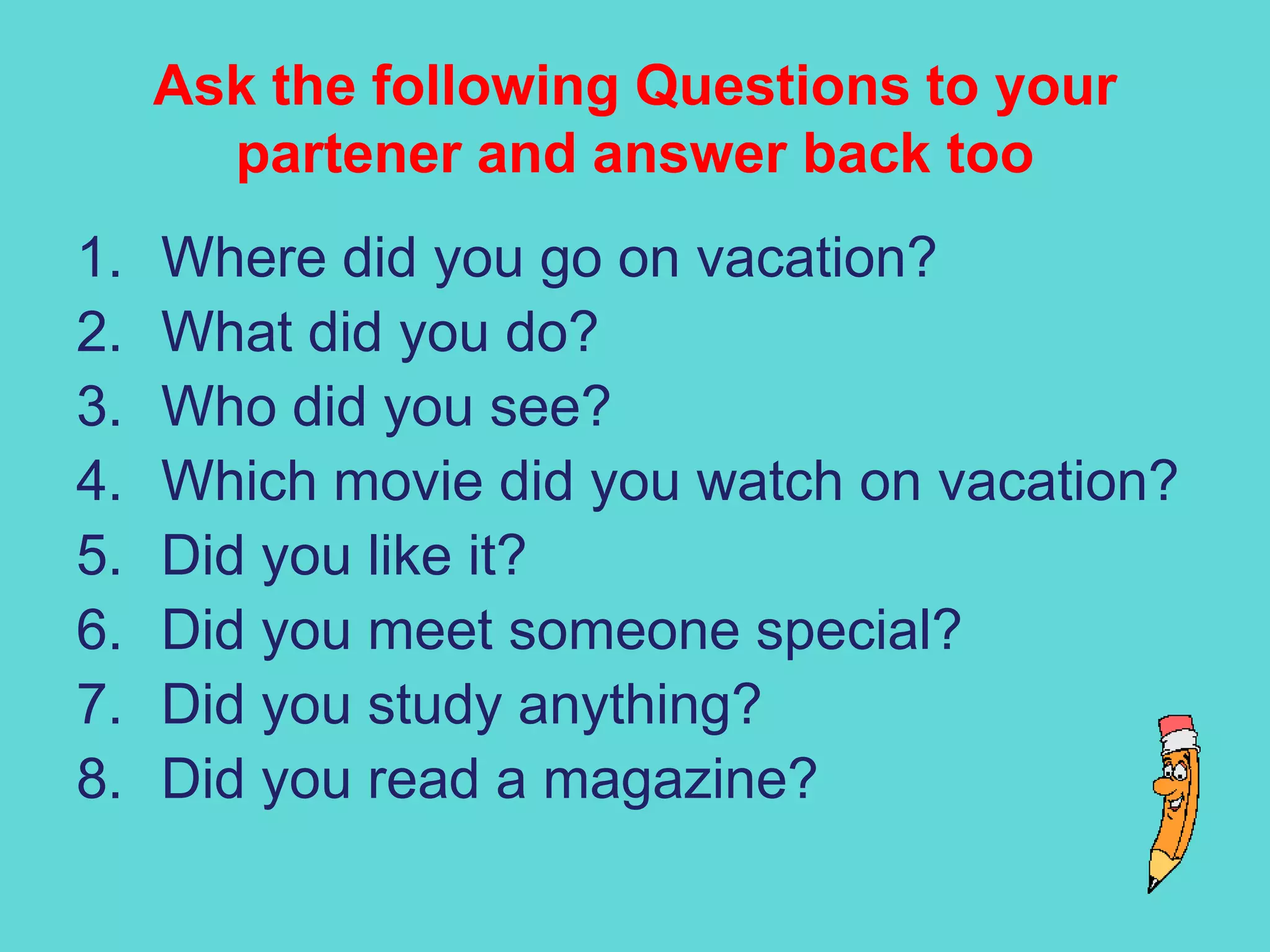 WH-  AND DID QUESTIONS