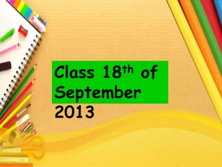 Class 18th of
September
2013
 