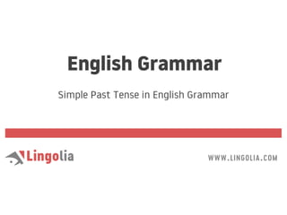 What did you do yesterday?
• Simple Past Tense
• Regular Verbs
• Irregular verbs
• Wh- and Yes / No questions in
Past Tense
• Be in Past Tense
 