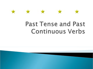 Past tense and past continuous verbs  lesson -7