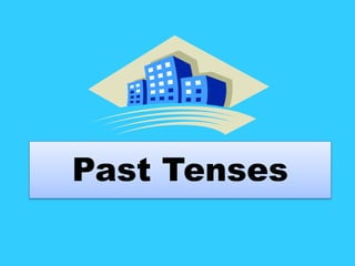 Past Tenses

 