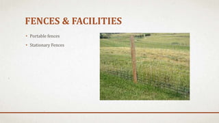 FENCES & FACILITIES
• Portable fences
• Stationary Fences
 