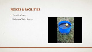 FENCES & FACILITIES
• Portable Waterers
• Stationary Water Sources
 