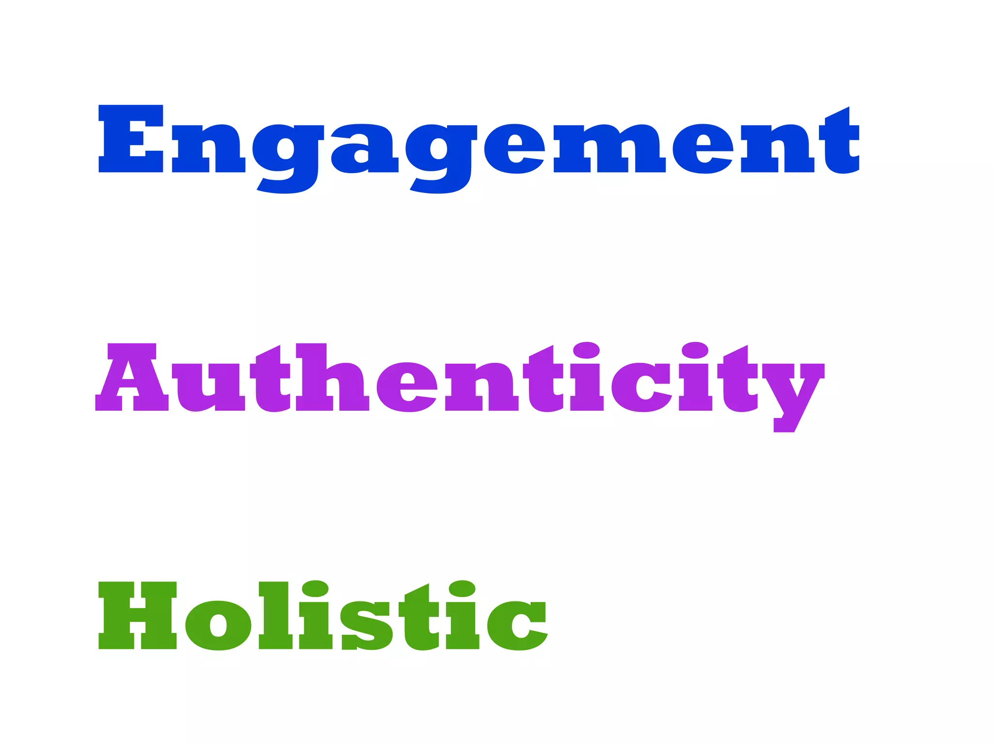 Engagement Authenticity Holistic 