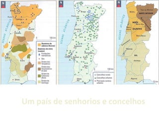 Um país de senhorios e concelhos
 