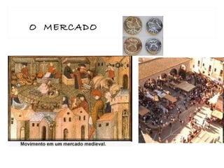 O MERCADO
 