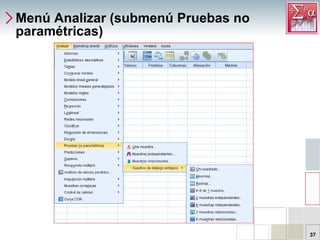 Menú Analizar (submenú Pruebas no paramétricas) 