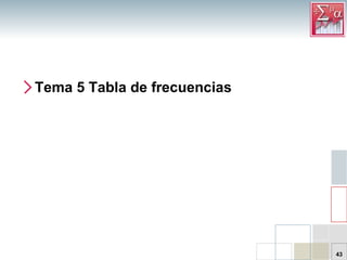 Tema 5 Tabla de frecuencias 