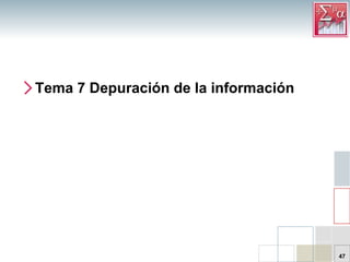 Tema 7 Depuración de la información 