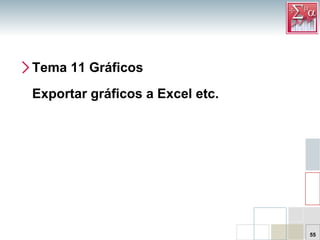 Tema 11 Gráficos Exportar gráficos a Excel etc. 