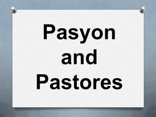 Pasyon
and
Pastores
 