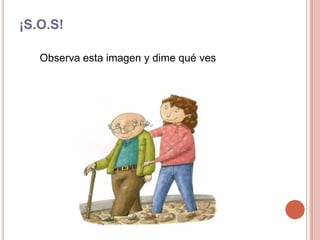 ¡S.O.S!Observa esta imagen y dime qué ves