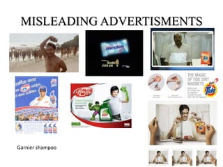 MISLEADING ADVERTISMENTS




Garnier shampoo
 
