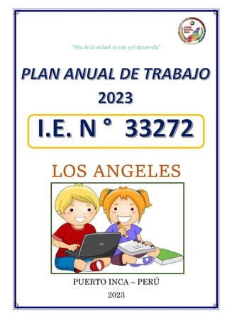 “Año de la unidad, la paz y el desarrollo”
LOS ANGELES
PUERTO INCA – PERÚ
2023
 