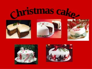 Christmas cake! 