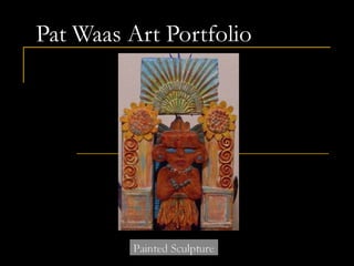 Pat Waas Art Portfolio 