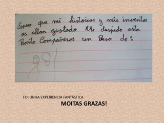 FOI UNHA EXPERIENCIA FANTÁSTICA.
MOITAS GRAZAS!
 
