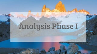 Analysis Phase I
 