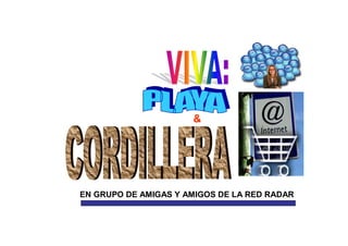 &




EN GRUPO DE AMIGAS Y AMIGOS DE LA RED RADAR
 