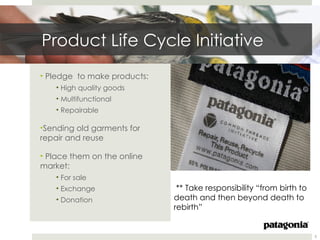 Product Life Cycle Initiative
• Pledge to make products:
    • High quality goods
    • Multifunctional
    • Repairable

•Sending old garments for
repair and reuse

• Place them on the online
market:
    • For sale
    • Exchange                ** Take responsibility “from birth to
    • Donation               death and then beyond death to
                             rebirth”


                                                                      5
 