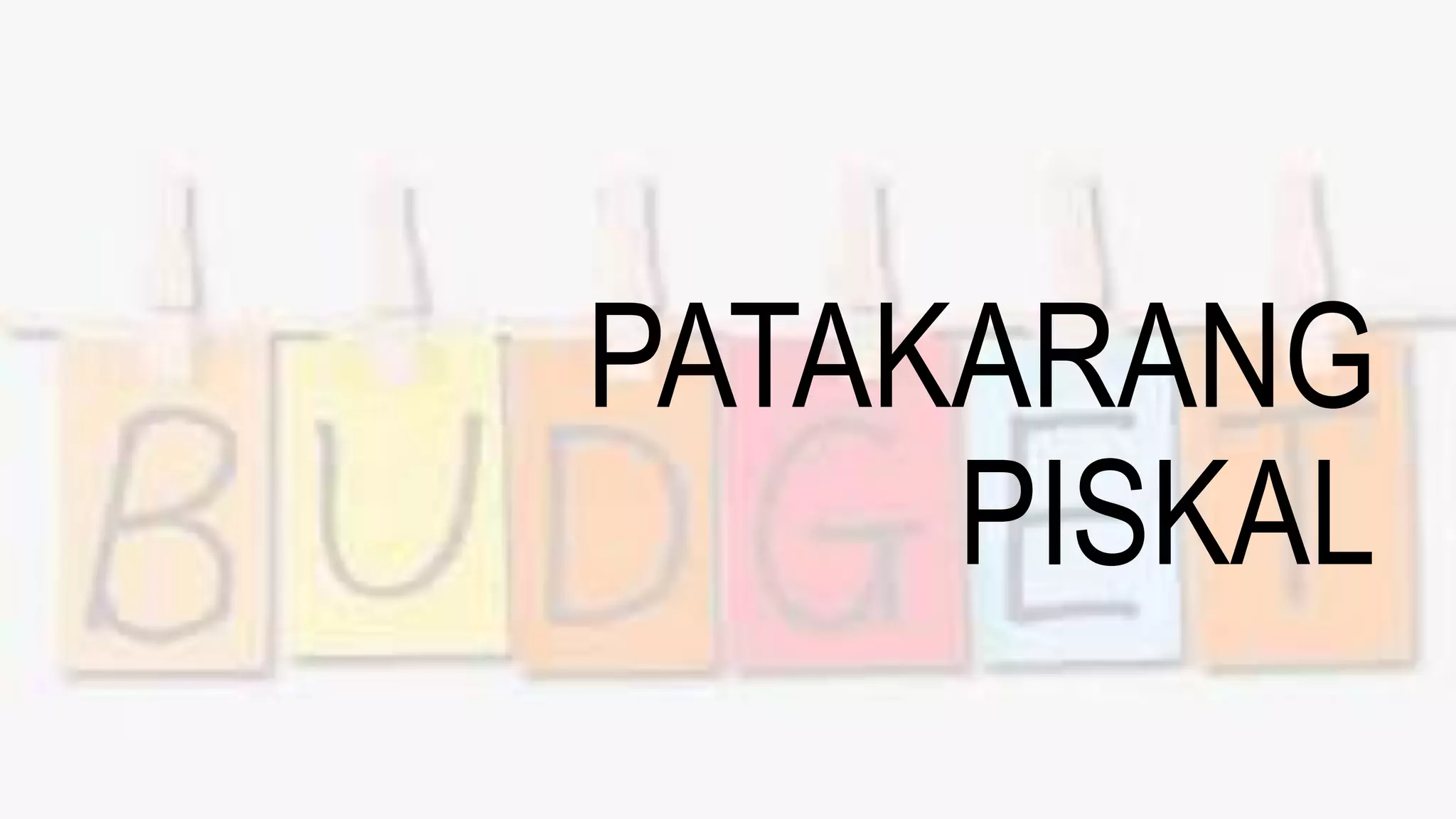 PATAKARANG
PISKAL
 