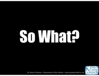 Dr Alessio Patalano – Department of War Studies – alessio.patalano@kcl.ac.uk
 