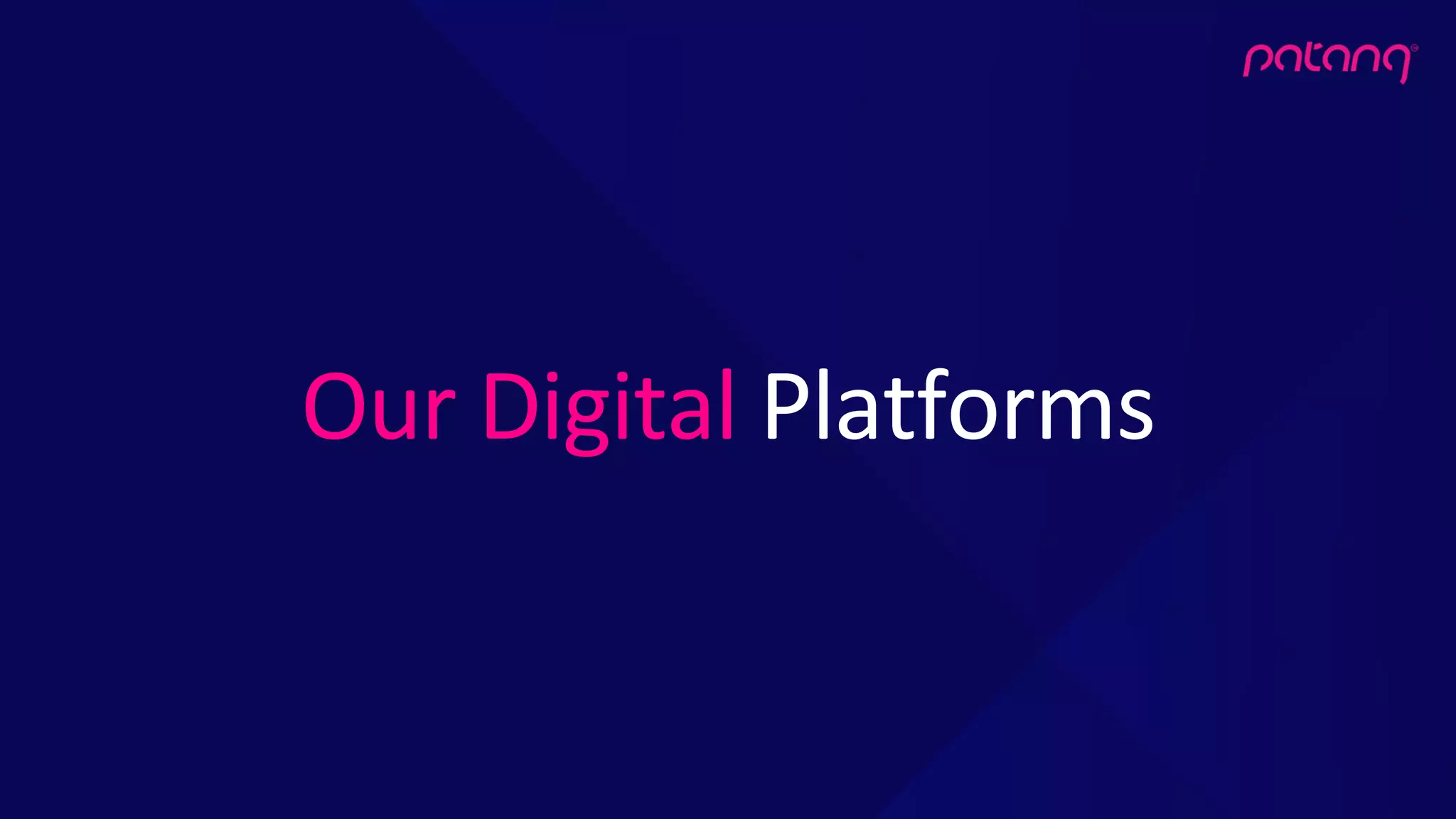 Our Digital Platforms
 